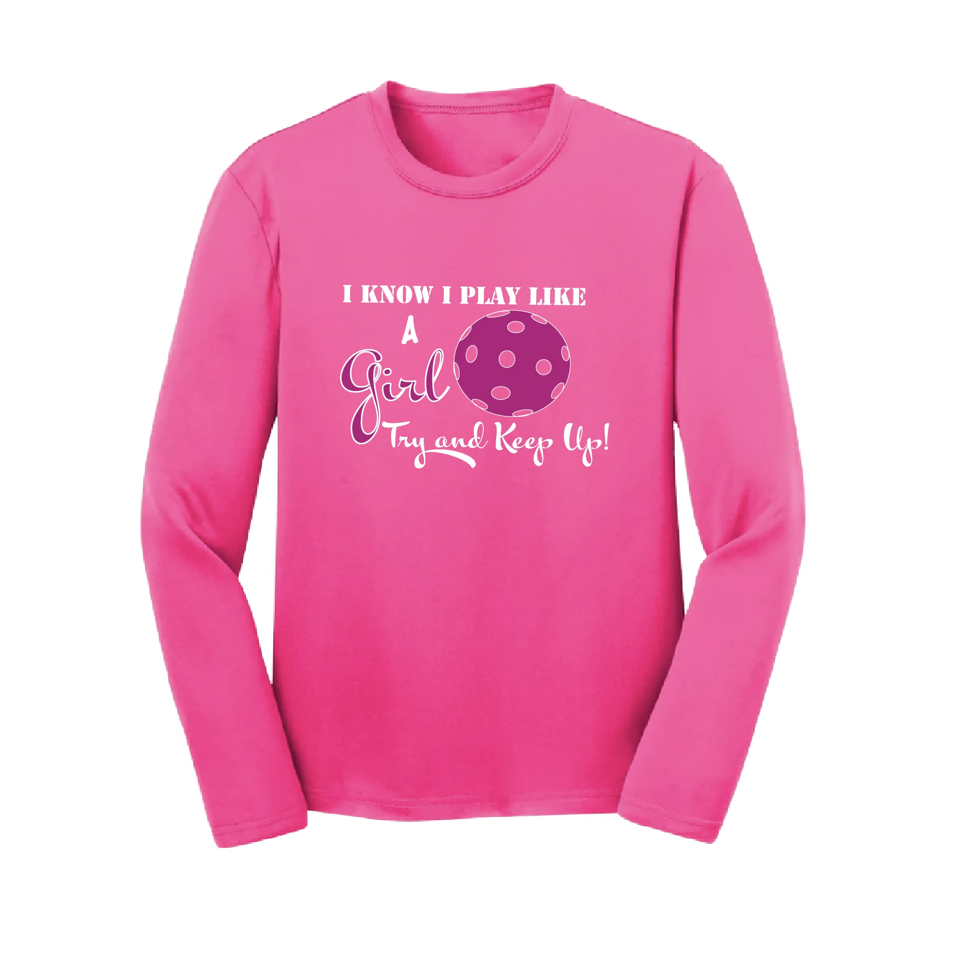 I Know I Play Like A Girl, Try To Keep Up | Youth Long Sleeve Atheletic Shirt | 100% Polyester