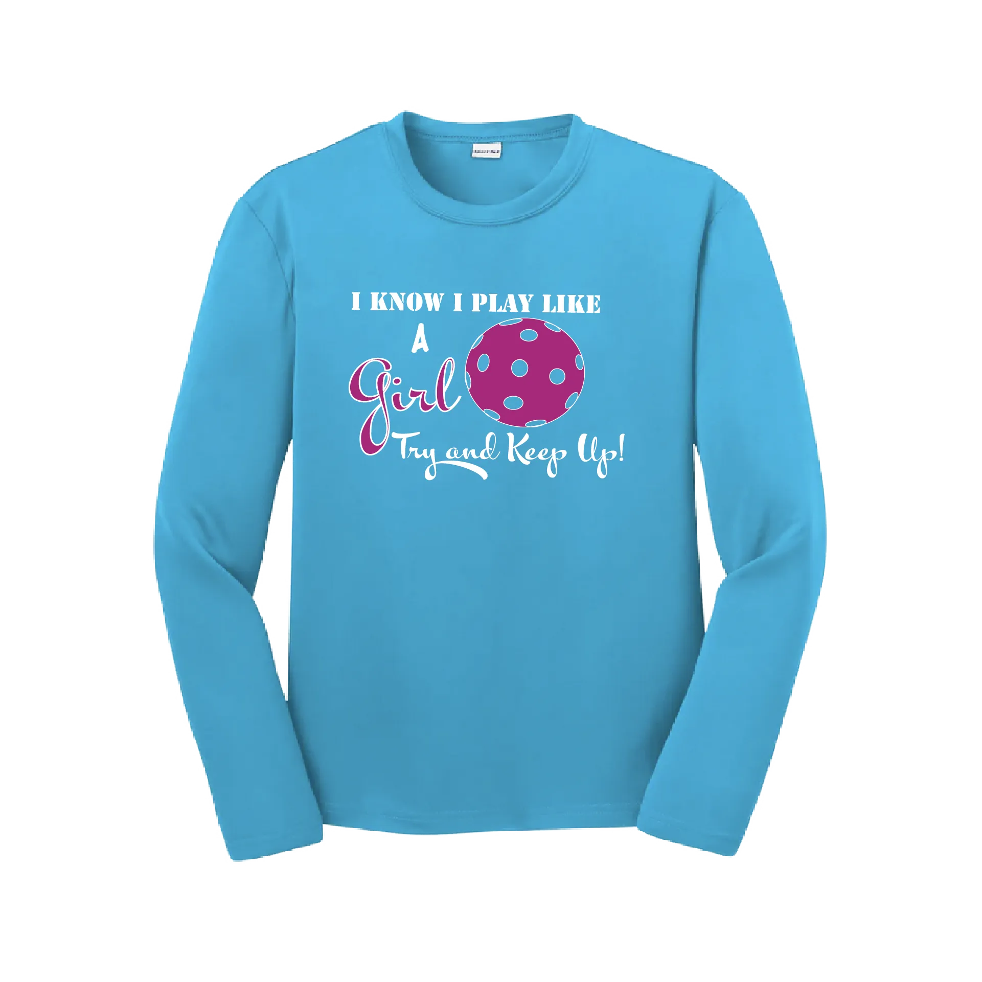 I Know I Play Like A Girl, Try To Keep Up | Youth Long Sleeve Atheletic Shirt | 100% Polyester